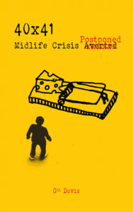 40x41: Midlife Crisis Postponed by Geo Davis